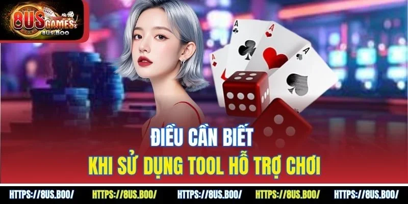 Điều cần biết khi sử dụng tool hỗ trợ chơi