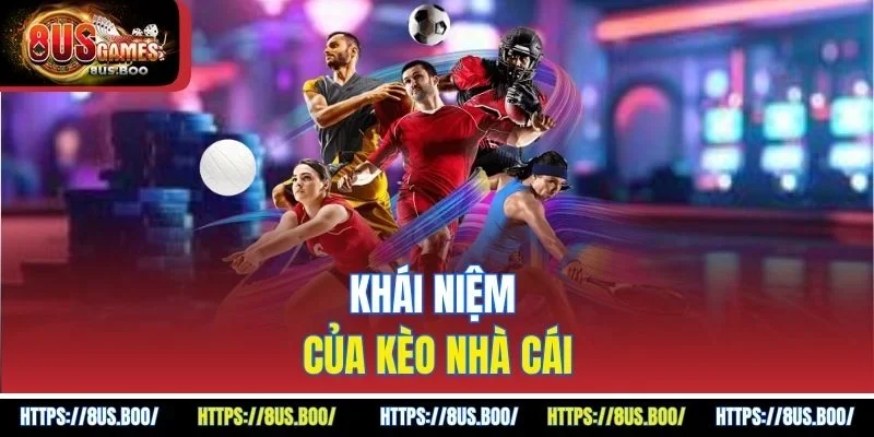 Khái niệm của kèo nhà cái