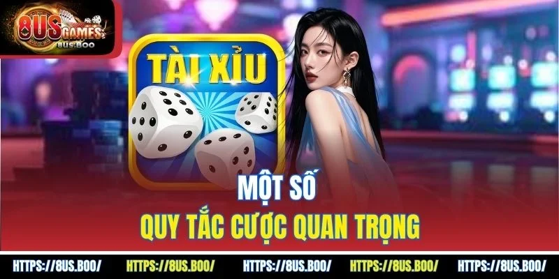 Một số quy tắc cược quan trọng