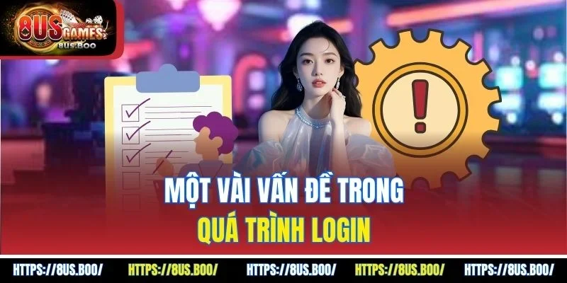 Một vài vấn đề trong quá trình login 