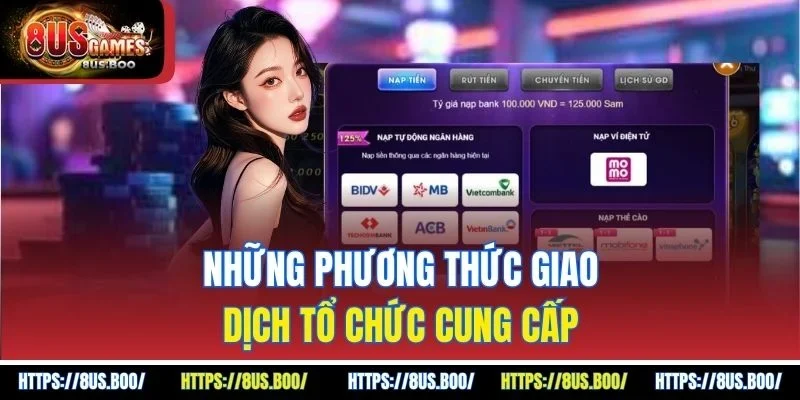 Những phương thức giao dịch tổ chức cung cấp 