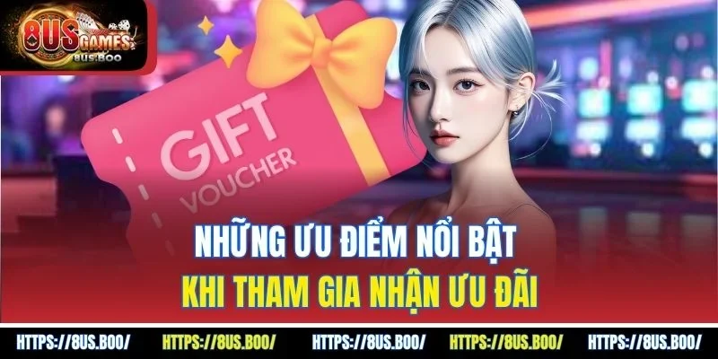 Những ưu điểm nổi bật khi tham gia nhận ưu đãi
