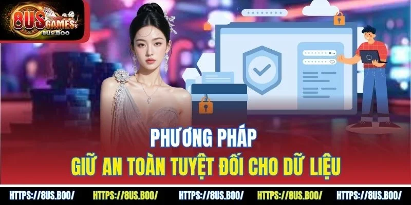 Phương pháp giữ an toàn tuyệt đối cho dữ liệu
