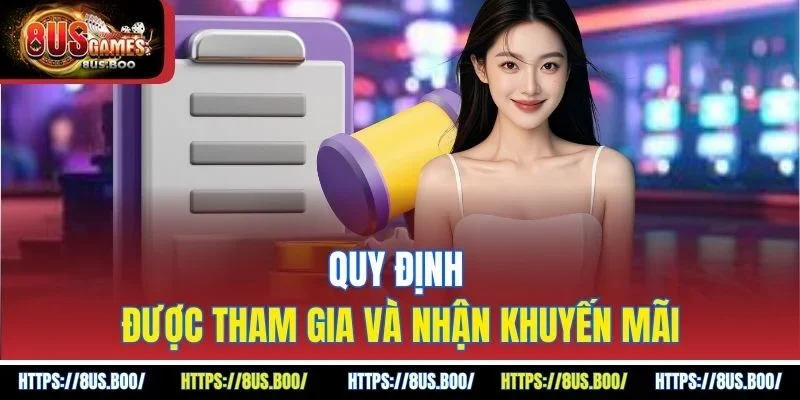 Quy định được tham gia và nhận khuyến mãi