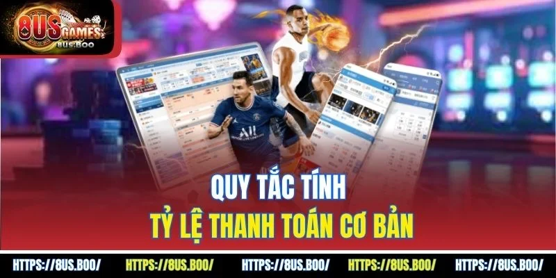 Quy tắc tính tỷ lệ thanh toán cơ bản