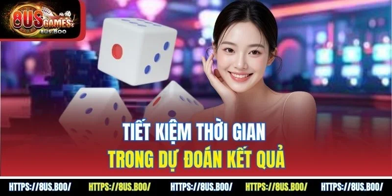 Tiết kiệm thời gian trong dự đoán kết quả
