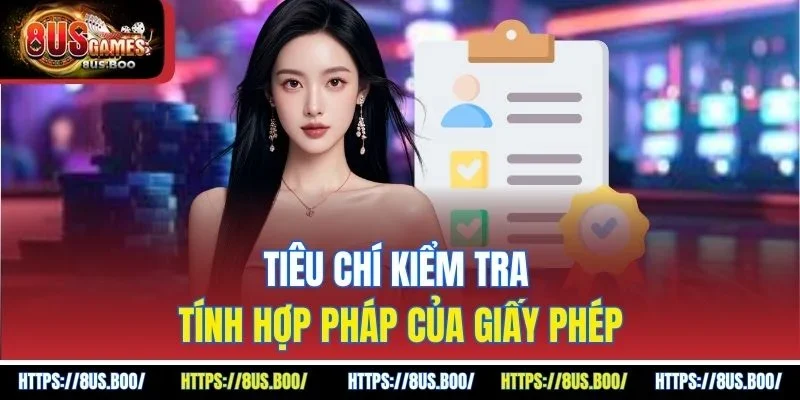 Tiêu chí kiểm tra tính hợp pháp của giấy phép