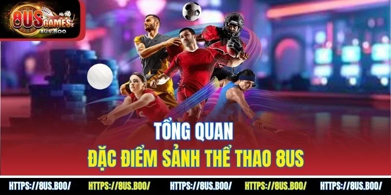 Tổng quan đặc điểm sảnh thể thao 8US