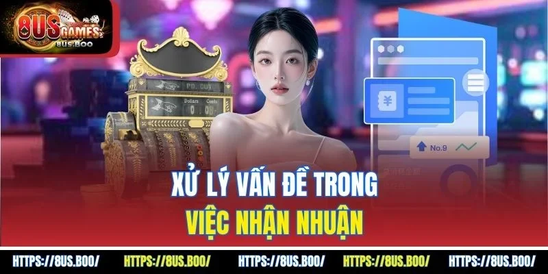 Xử lý vấn đề trong việc nhận nhuận 